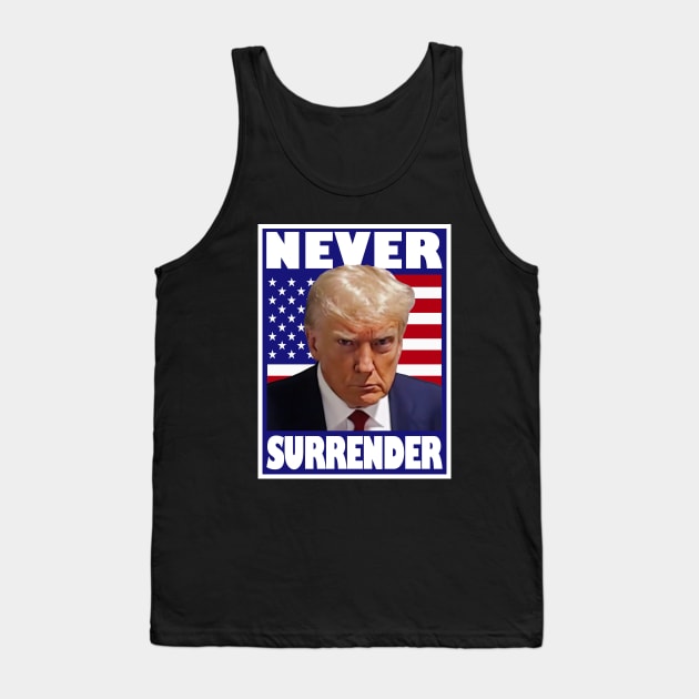Trump Mugshot Never Surrender Tank Top by CultTees